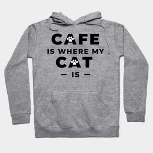 Cafe is where my cat is Hoodie